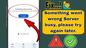 Fix  GooglePlaystore "Something Went Wrong, Server Busy" Error on Google Play Store(2025)