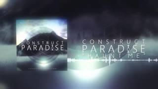 Construct Paradise - Haunt Me chords