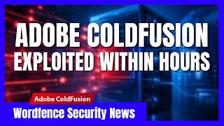 Critical ColdFusion Flaw Exploited Within Hours Of Public Details | CVE-2026-48282
