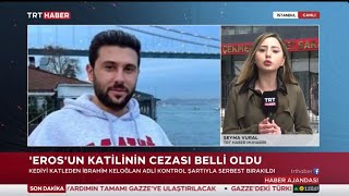 Erosun Katilinin Cezası Belli Oldu