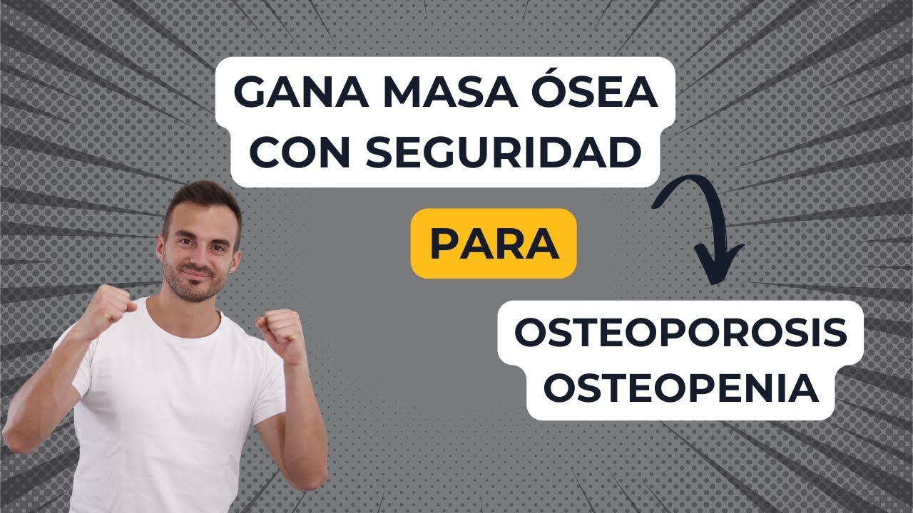 GANA MASA ÓSEA CON SEGURIDAD para la osteoporosis y osteopenia!