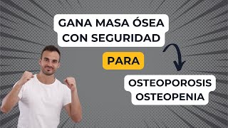 GANA MASA ÓSEA CON SEGURIDAD para la osteoporosis y osteopenia!