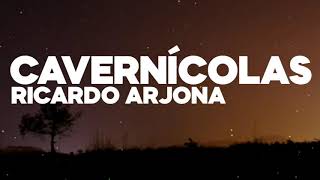 Cavernicolas - Ricardo Arjona - Letra