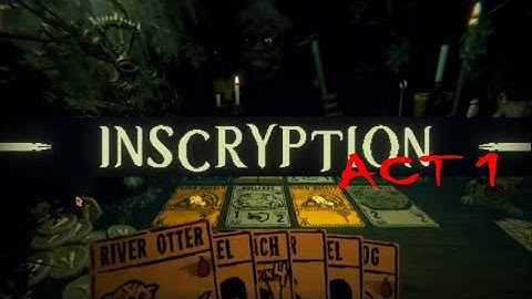 INSCRYPTION - ACT 1 (Gameplay)