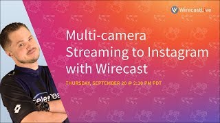 Multicamera Streaming To Instagram Workaround with Wirecast