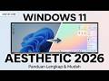 Cara Ubah Windows 11 Jadi Aesthetic 2026 Mudah Banget