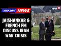 Mission Strait of Hormuz |  Jaishankar's Strategic Talks with French FM Ahead of G7 Meet | News18