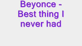 Beyonce - Best thing I never had