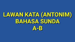 Lawan Kata Antonim Bahasa Sunda A B 