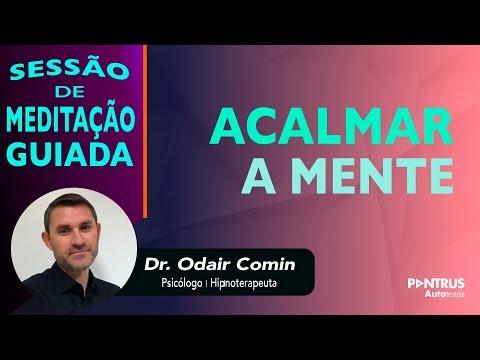 Meditação para Acalmar a Mente com Odair Comin