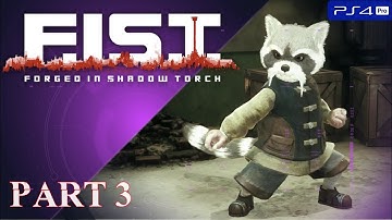 F.I.S.T. : Forged In Shadow Torch (Part 3)