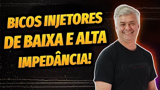 Bicos Injetores De Baixa E Alta Impedância!