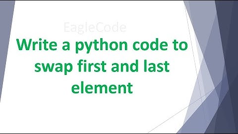 Write a Python code to swap first and last element #coding #pythoncode  #interview