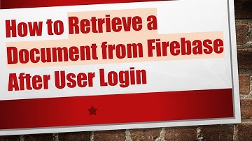 How to Retrieve a Document from Firebase After User Login