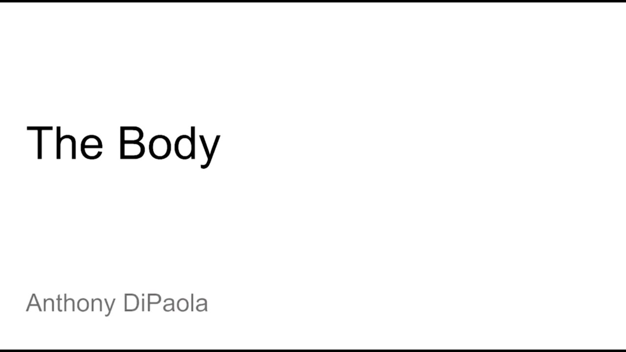 The Body: Part 1
