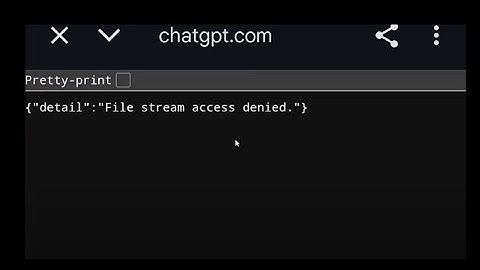 Chatgpt File Stream Access Denied Android