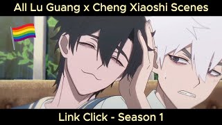 [Link Click] All Lu Guang & Cheng Xiaoshi Scenes from Season 1 {REUPLOAD}