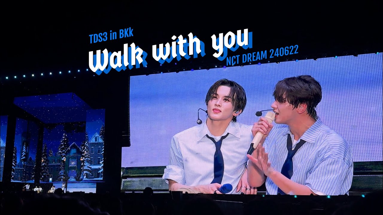 Walk with you - NCT dream (240622 TDS3 in BKK day1)