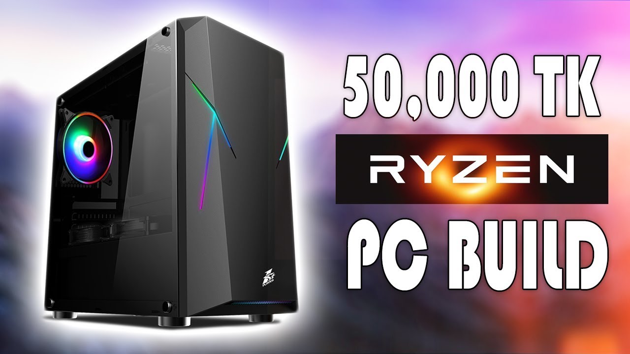 50 000 Tk Ryzen Gaming Editing Pc In Bangla 19 Youtube