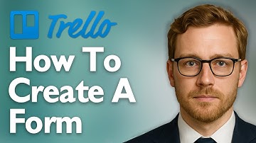 How To Create A Form For Trello [2025 Guide]