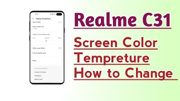 Realme C31 Screen Color Temperature How to Change