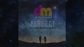 Ed Sheeran - Perfect (Marchini Mash Oasis P. Sandim Mix)