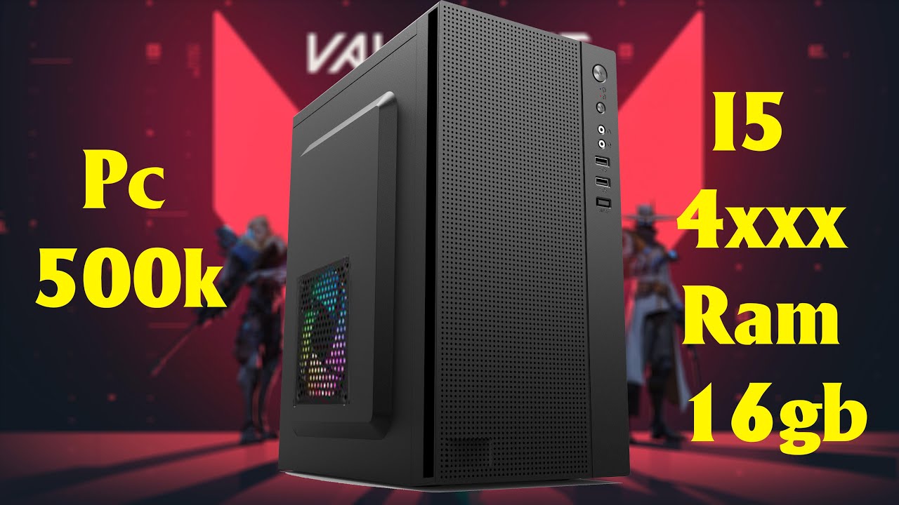 Outline Video Tham Mua Pc 500k không bao test ram 16gb Cpu i5 4xxx và cái kết