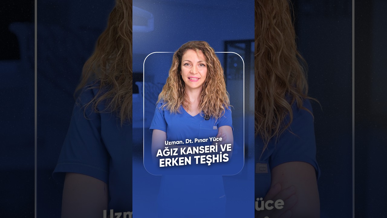 Ağız Kanseri ve Erken Teşhis