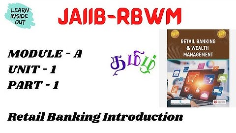 JAIIB RBWM MODULE A UNIT 1 IN TAMIL-Retail Banking Introduction