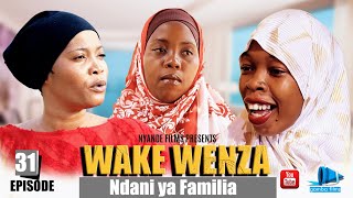 WAKE WENZA NDANI YA FAMILIA EPISODE 31 #wemasepetu #bhailam #clamvevo #comedyplus #kicheche