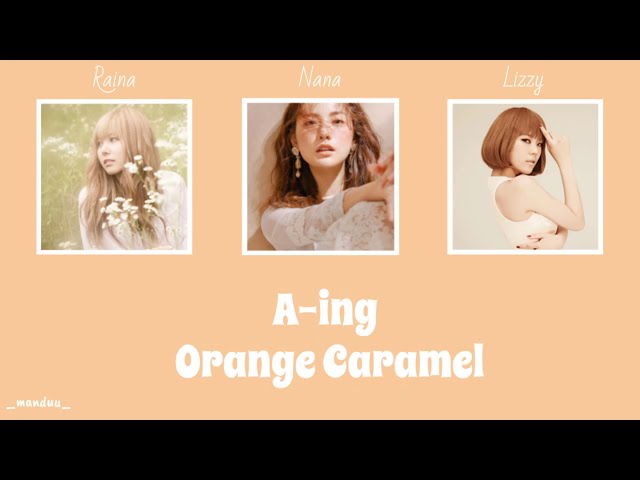 Orange Caramel (오렌지 캬라멜) - A-ing (아잉) Color Coded Lyrics Han/Rom/Eng class=