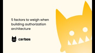 5 factors to weigh when building authorization architecture