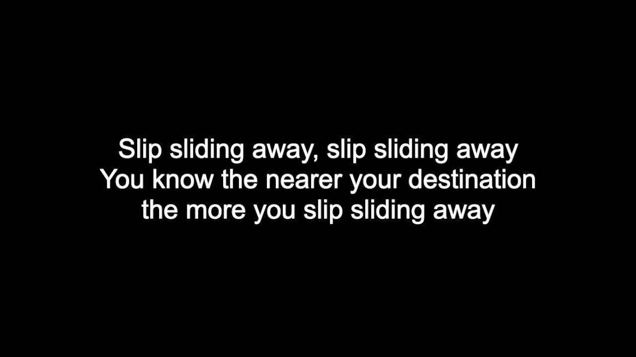 Slip Sliding Away By Simon And Garfunkel Sung By LA lyrics YouTube slip-sliding-away-by-simon-and-garfunkel-sung-by-la-lyrics-youtube