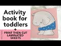Cricut "Print then Cut" & cutting laminated sheets with a Cricut - Activity book for toddlers.