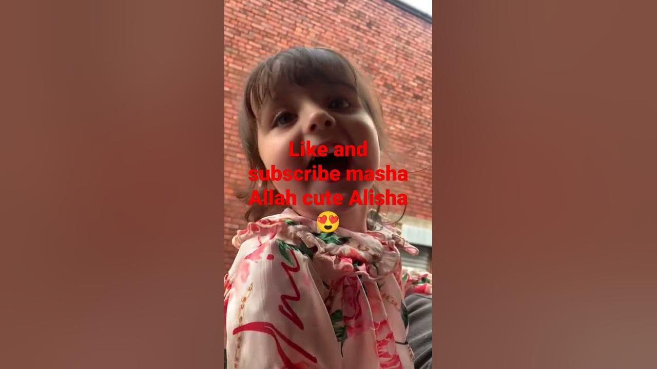 alisha-first-saying-allah-hafiz-masha-allah-youtube