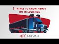 5 things to know about iot in logistics