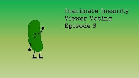 Inanimate insanity Viewer Voting 5