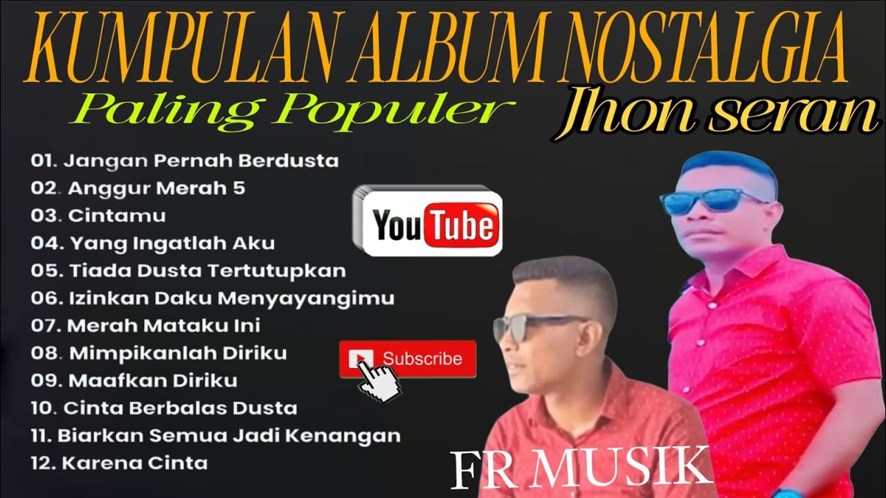 KUMPULAN LAGU NOSTALGIA PALING POPULER COVER JHON SERAN 