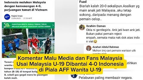 Komentar Malu Media dan Fans Malaysia Usai Malaysia U-19 Dibantai Indonesia di Piala AFF U-19 Wanita