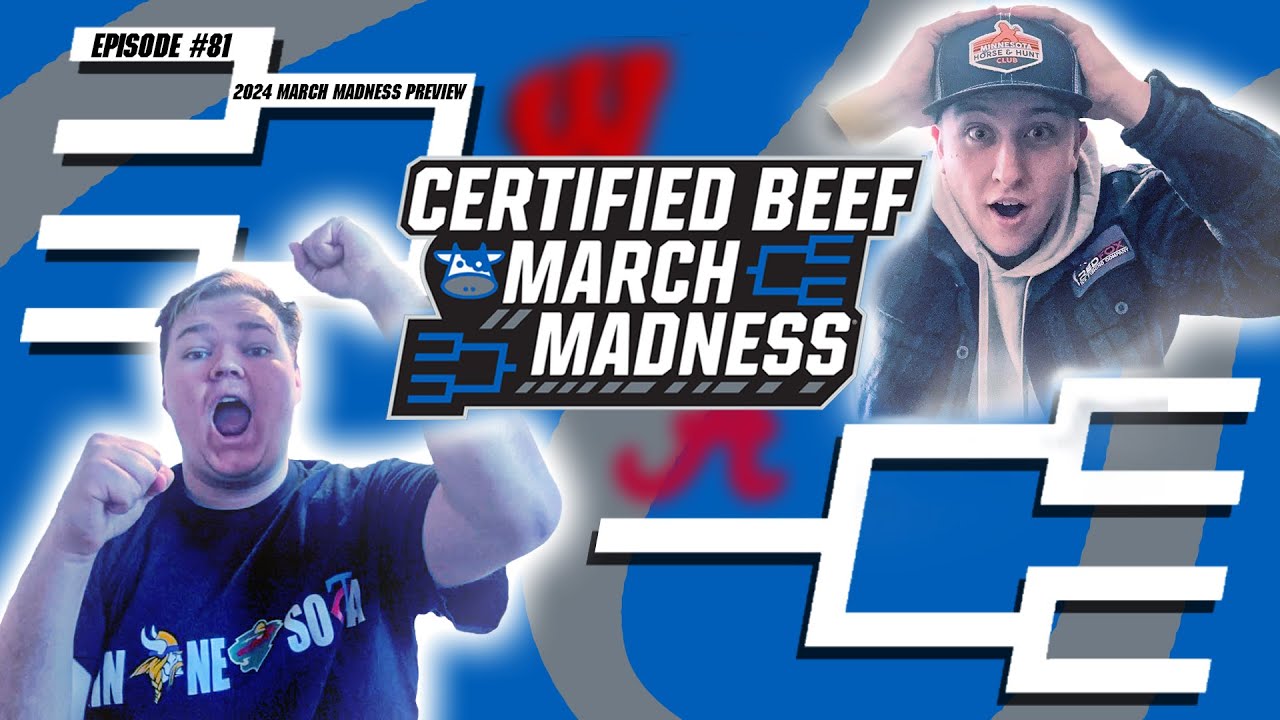 Certified Beef Episode #81 - 2024 March Madness Preview