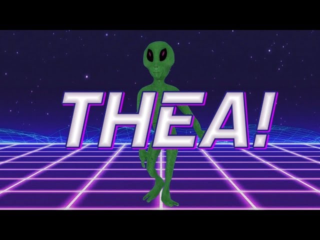 HAPPY BIRTHDAY THEA! - ALIEN REMIX