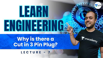 Why is there a Cut in 3 Pin Plug? - Lec 7 | Learn Engineering | GATE/ESE 2022