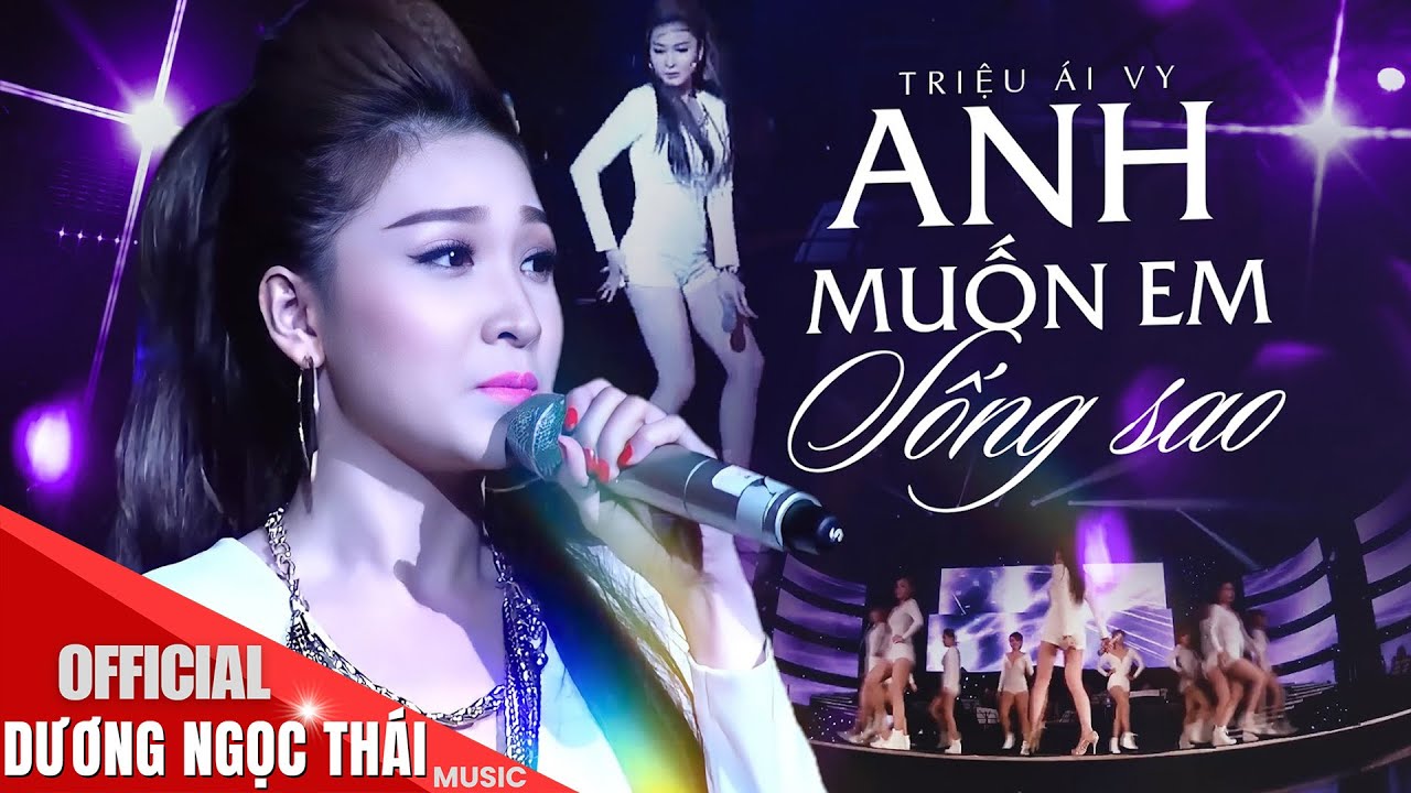 Anh Muốn Em Sống Sao - Triệu Ái Vy || Nữ Ca Sĩ Xinh Đẹp Quẩy Cực Bốc Cùng Vũ Đoàn Oh