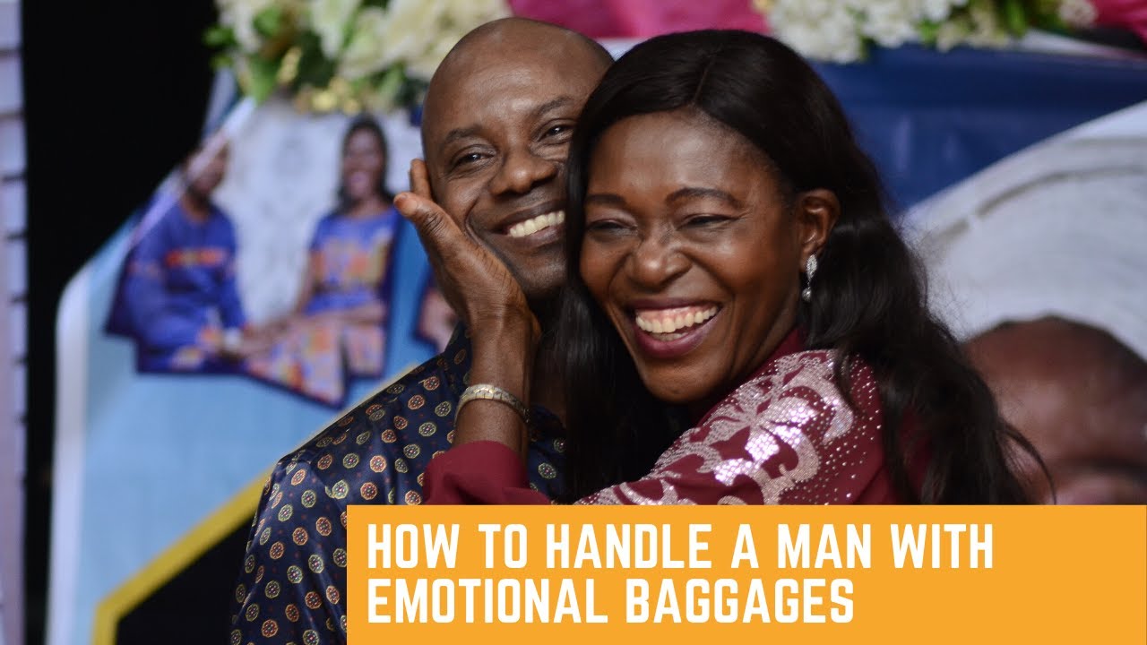 How To Handle A Man With Emotional Baggages - YouTube