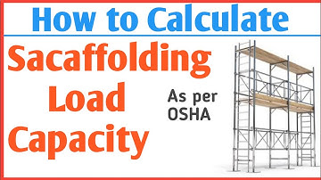 Scaffolding load capacity calculation | How to calculate scaffolding load capacity | Scaffolding