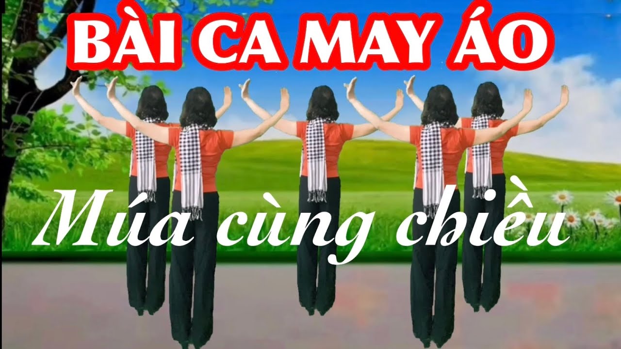 🇻🇳Múa cùng chiều : BÀI CA MAY ÁO / Chủ đề ngày 22-12