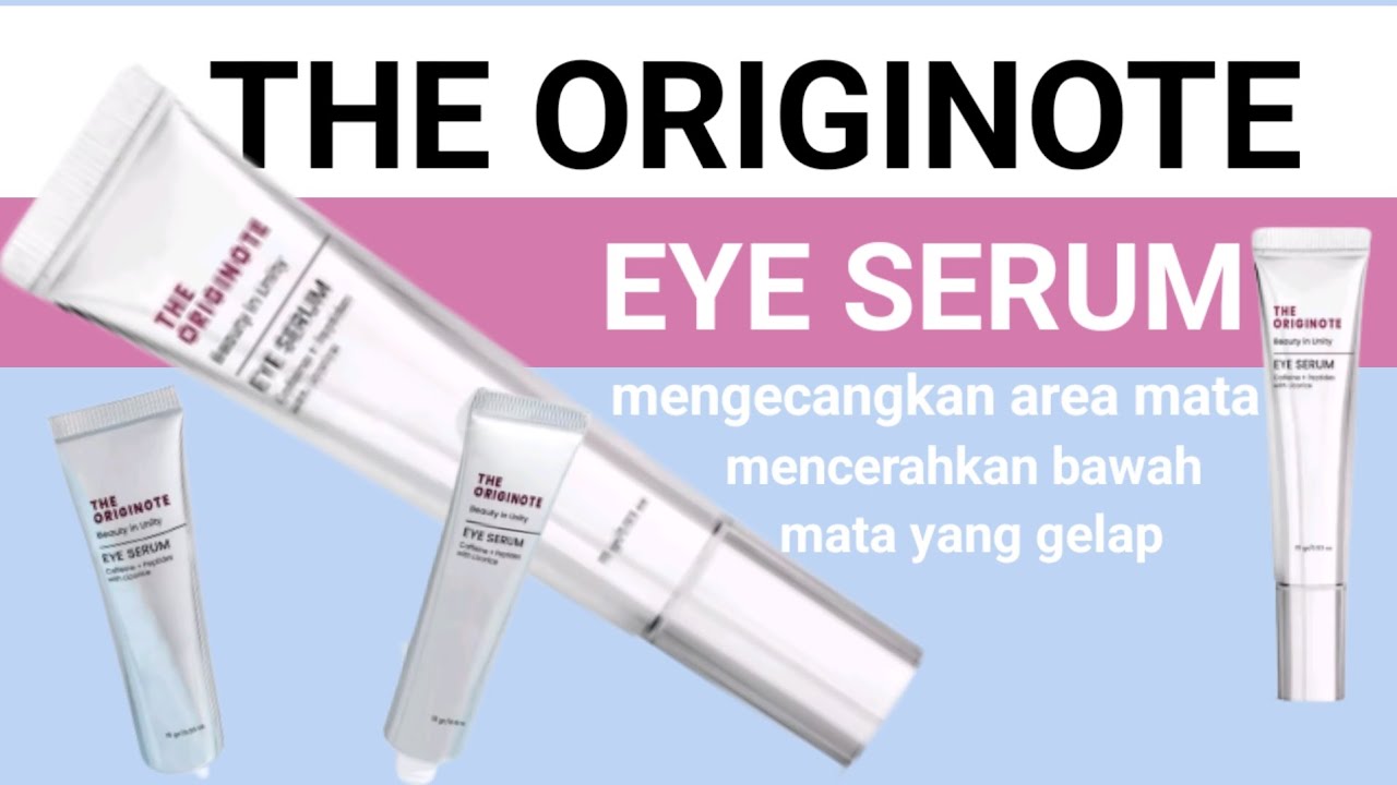 THE ORIGINOTE EYE SERUM 15gr EYE TREATMENT EYE CREAM EYE SERUM YouTube