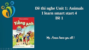 Đề thi nghe Unit 1: Animals - I learn smart start 4. - Đề số 1.