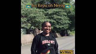 AN KEPU OH NEROP MUSIC 2022🏝️❤️