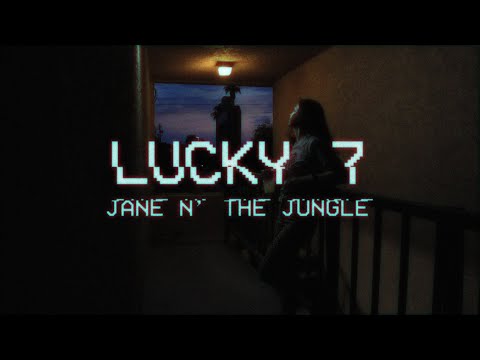Jane N' The Jungle - Lucky 7 (Official Music Video)